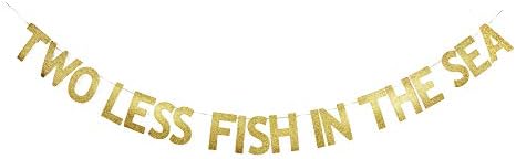 Two Less Fish in The Sea Gold Glitter Banner Sign